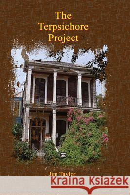 The Terpsichore Project Jim Taylor 9781533319678 Createspace Independent Publishing Platform