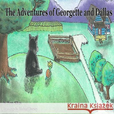 The Adventures of Georgette and Dallas Perry Silvas Michael Dorsey Noella Silvas 9781533319883 Createspace Independent Publishing Platform