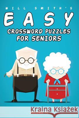 Will Smith Easy Crossword Puzzles For Seniors - Vol. 1 Smith, Will 9781533319906 Createspace Independent Publishing Platform