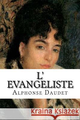 L' Evangeliste Alphonse Daudet Hollybooks 9781533320230 Createspace Independent Publishing Platform