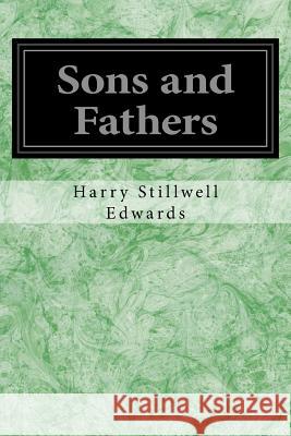 Sons and Fathers Harry Stillwell Edwards 9781533320926 Createspace Independent Publishing Platform