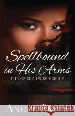 Spellbound in His Arms Angel Sefer 9781533322111 Createspace Independent Publishing Platform