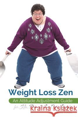Weight Loss Zen: An Attitude Adjustment Guide for Keto, Paleo & Low Carb Lifestyles Dixie Vogel 9781533324009