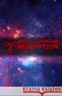 Zandeji Chronicles: Redemption Christopher T. Mooney Rebecca O. Mooney Elisebeth O. Mooney 9781533328601 Createspace Independent Publishing Platform