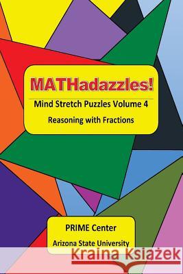 MATHadazzles Mind Stretch Puzzles Volume 4: Reasoning with Fractions Cavanagh, Mary C. 9781533328953