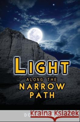 Light Along the Narrow Path Don Sansone 9781533329363 Createspace Independent Publishing Platform