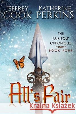 All's Fair Jeffrey Cook Katherine Perkins 9781533331106