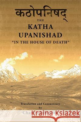 Katha Upanishad: In the House of Death Charles Johnston 9781533331656