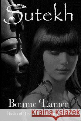 Sutekh: Book 4 of The Eliana Brennan Series Bonnie Lamer 9781533337726 Createspace Independent Publishing Platform