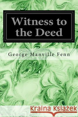 Witness to the Deed George Manville Fenn 9781533340436 Createspace Independent Publishing Platform