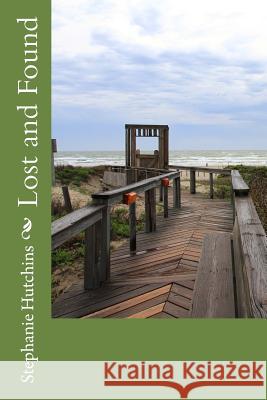 Lost and Found John Briley Lisa Briley Stephanie Hutchins 9781533340788 Createspace Independent Publishing Platform