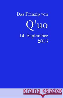 Das Prinzip von Q'uo: 19. September 2015 McCarty, Jim 9781533342010 Createspace Independent Publishing Platform