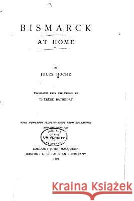 Bismarck at Home Jules Hoche 9781533342843