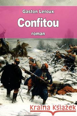Confitou Gaston LeRoux 9781533343031 Createspace Independent Publishing Platform