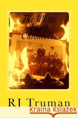The White Light Chronicles: : Forgotten Families- A Yellow Ray of Hope Truman 9781533345424 Createspace Independent Publishing Platform
