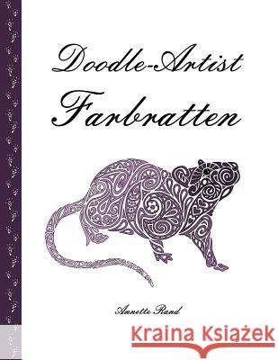 Doodle-Artist - Farbratten: Ein Ausmalbuch für Erwachsene Rand, Annette 9781533346650 Createspace Independent Publishing Platform