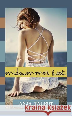 Midsummer Heat: A Lesbian Romance Anja Talbot 9781533347053