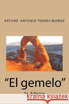 El GEMELO 2a. Ed.: El robo del gran diamante Torres Munoz, Arturo Antonio 9781533347497