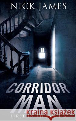 Corridor Man 1 Nick James 9781533348111 Createspace Independent Publishing Platform