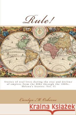 Rule!: Stories of Empire in Europe, Britain and the East Carolyn M. Osborne 9781533348777