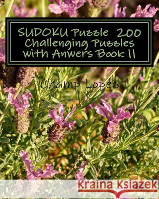 SUDOKU Puzzle 200 Challenging Puzzles with Anwers Book 11 Lopez, Champ 9781533352828 Createspace Independent Publishing Platform