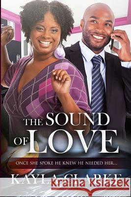 The Sound Of Love: A Billionaire BBW African American Romance Clarke, Kayla 9781533353979 Createspace Independent Publishing Platform
