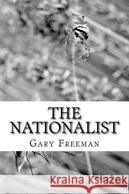 The Nationalist: none Gary L. Freeman 9781533355720