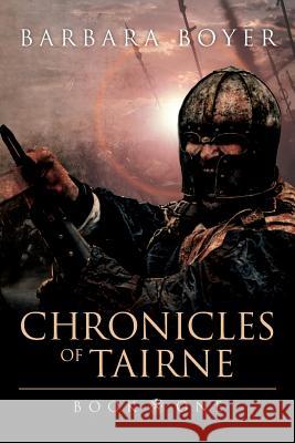 Chronicles of Tairne: Book One Barbara Boyer 9781533355959 Createspace Independent Publishing Platform