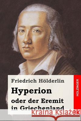 Hyperion oder der Eremit in Griechenland Holderlin, Friedrich 9781533356840