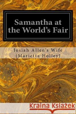 Samantha at the World's Fair Josiah Allen's Wife (Mariett 9781533357489 Createspace Independent Publishing Platform