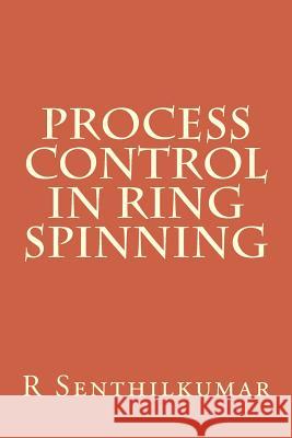 Process Control in RIng Spinning Senthilkumar, R. 9781533358813