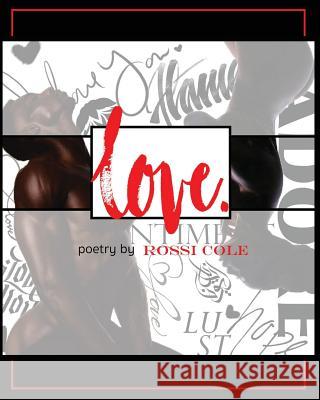 Love Rossi Cole 9781533358912 Createspace Independent Publishing Platform