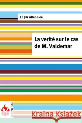 La verité sur le cas de M. Valdemar: (low cost). Édition limitée Poe, Edgar Allan 9781533359186