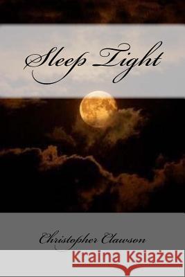 Sleep Tight Christopher Clawson 9781533359612