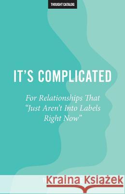 It's Complicated: For Relationships That 