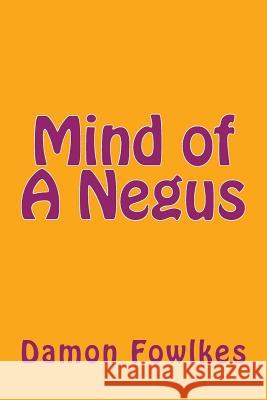 Mind of A Negus Fowlkes, Damon 9781533362186 Createspace Independent Publishing Platform