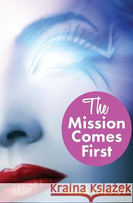 The Mission Comes First: Episode One: Lesbian Romance Erotica Sci-Fi Anja Talbot 9781533363268 Createspace Independent Publishing Platform