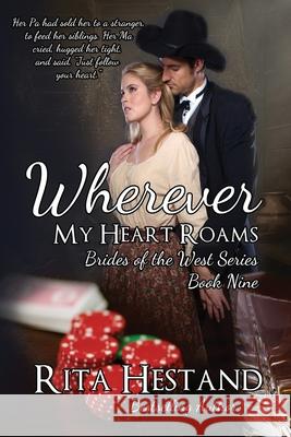 Wherever My Heart Roams Rita Hestand 9781533364074