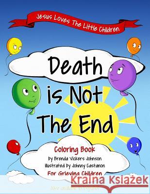 Death is Not The End Johnny Castanon Brenda Vickers Johnson 9781533364333 Createspace Independent Publishing Platform