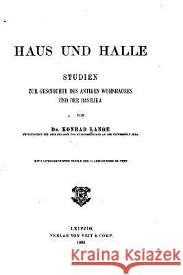 Hans und halle, studien zur geschichte des antiken wohnhauses und der basilika Lange, Konrad 9781533365255