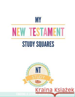 My New Testament Study Squares Shannon Foster 9781533365330 Createspace Independent Publishing Platform