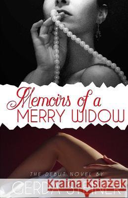 Memoirs Of A Merry Widow Gerda Steiner 9781533365392