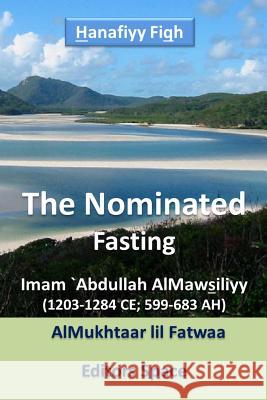 The Nominated: AlMukhtaar by AlMawsiliyy (599-683 AH) Space, Editors 9781533367440