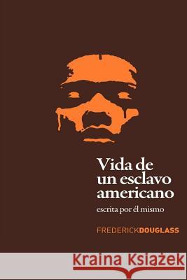 Vida de un Esclavo Americano (Spanish Edition): Escrita por El Mismo Abreu, Yordi 9781533368249