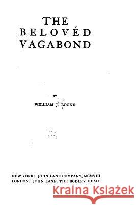 The belovéd vagabond Locke, William J. 9781533369017