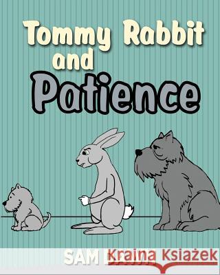 Tommy Rabbit and Patience Sam Dawn 9781533369512