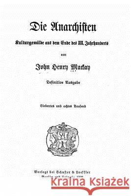 Die Anarchisten Kulturgemälde aus dem Ende des 19. Jahrhunderts MacKay, John Henry 9781533370686