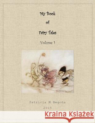 My Book of Fairy Tales Patricia Begona 9781533372581 Createspace Independent Publishing Platform