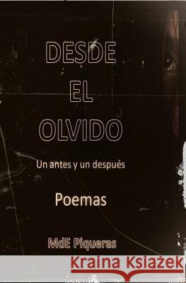Desde El Olvido: Un Antes Y Un Despues. Poemas Independiente, Mrv Editor 9781533373359 Createspace Independent Publishing Platform