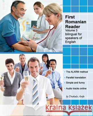 First Romanian Reader, Volume 3: Bilingual for Speakers of English Level B1 Drakula Arefu 9781533373885 Createspace Independent Publishing Platform